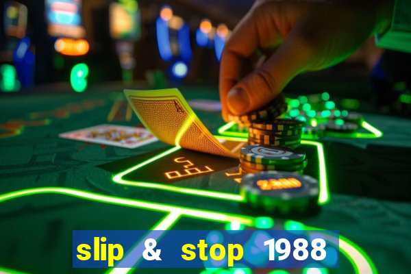 slip & stop 1988 bingo tarte!!!