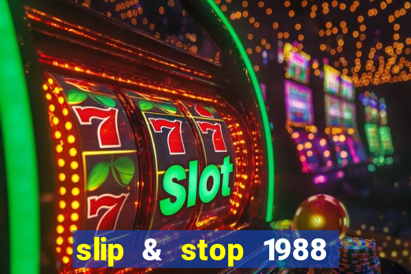 slip & stop 1988 bingo tarte!!!