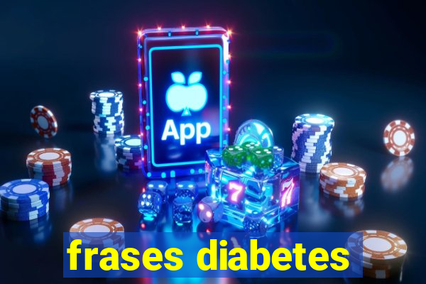 frases diabetes