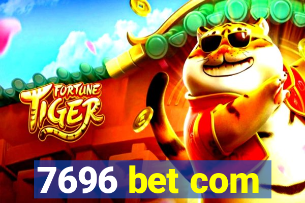 7696 bet com