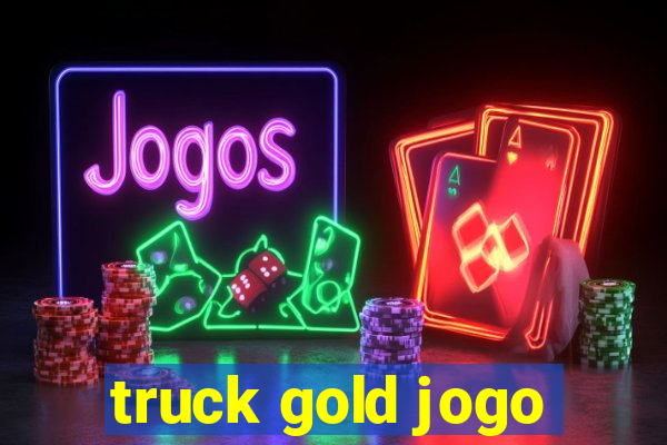 truck gold jogo