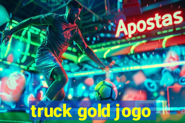 truck gold jogo