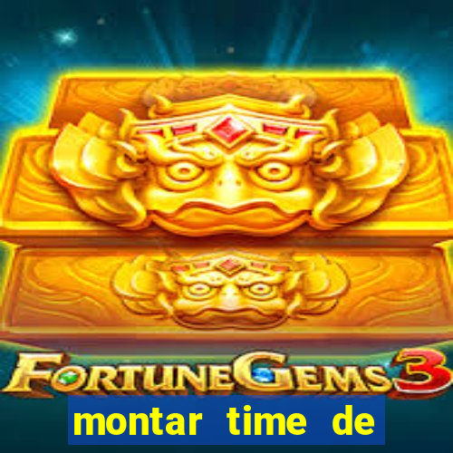 montar time de futebol online