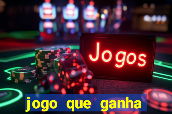 jogo que ganha dinheiro ao se cadastrar