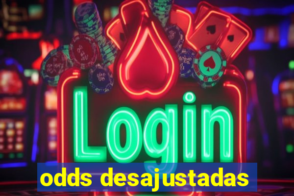 odds desajustadas