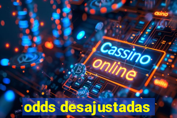 odds desajustadas