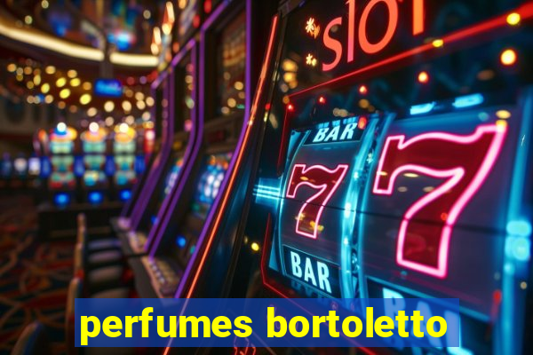 perfumes bortoletto