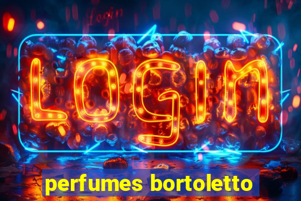 perfumes bortoletto