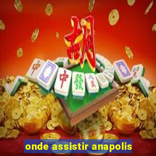 onde assistir anapolis