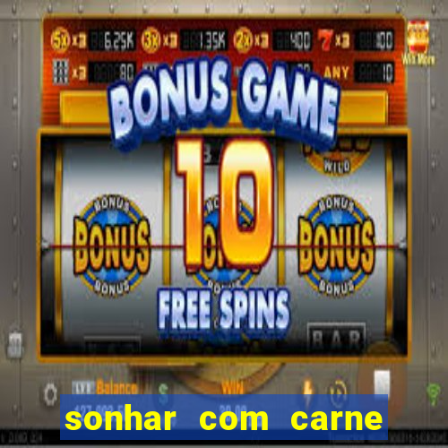 sonhar com carne de porco jogo do bicho