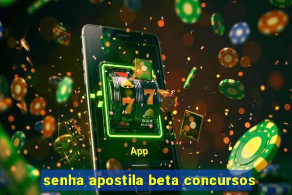 senha apostila beta concursos