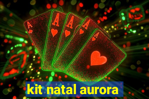 kit natal aurora