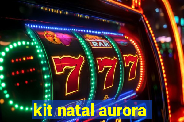 kit natal aurora