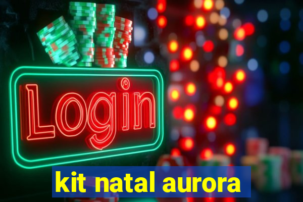 kit natal aurora