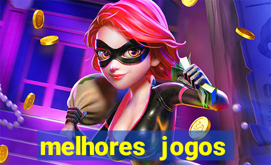 melhores jogos estrela bet