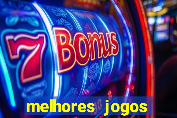 melhores jogos estrela bet