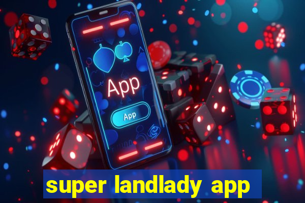 super landlady app