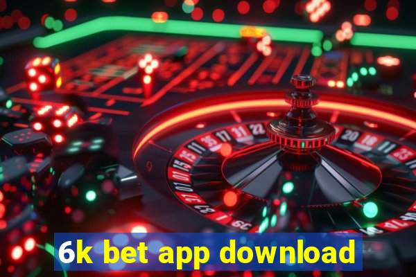 6k bet app download