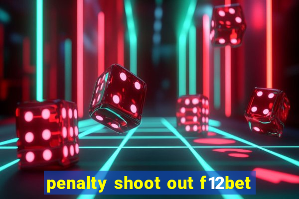 penalty shoot out f12bet