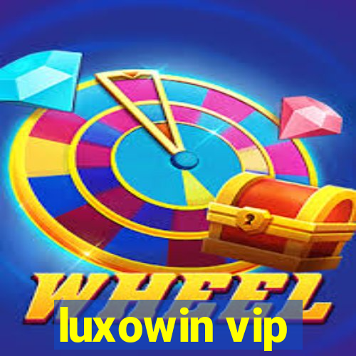 luxowin vip