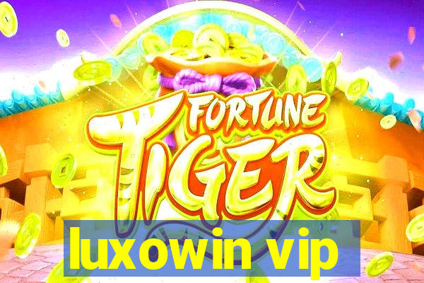 luxowin vip