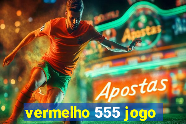 vermelho 555 jogo