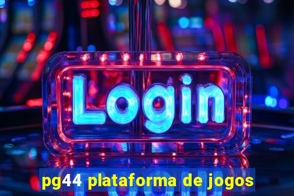 pg44 plataforma de jogos