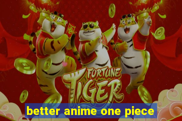 better anime one piece