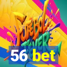 56 bet