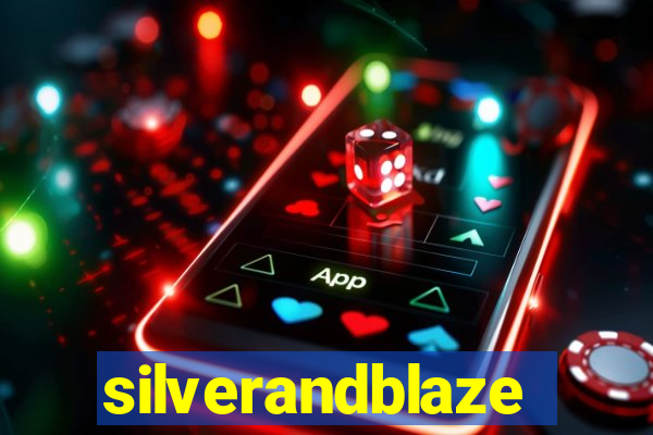 silverandblaze