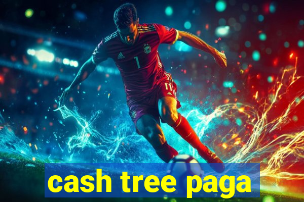 cash tree paga