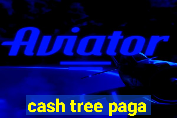 cash tree paga