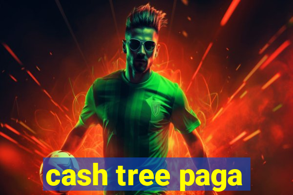 cash tree paga