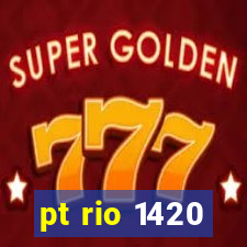 pt rio 1420