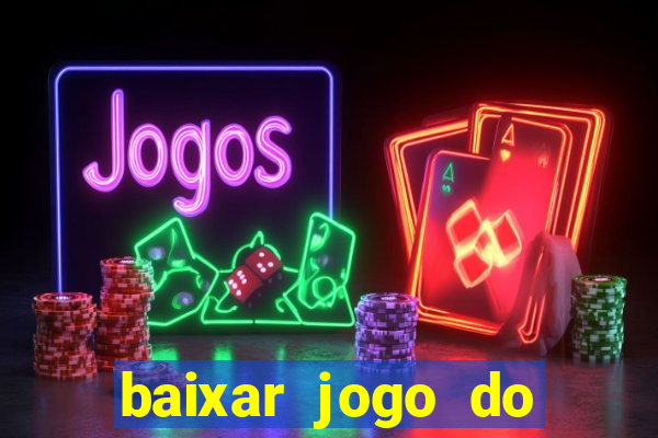 baixar jogo do tigrinho oficial