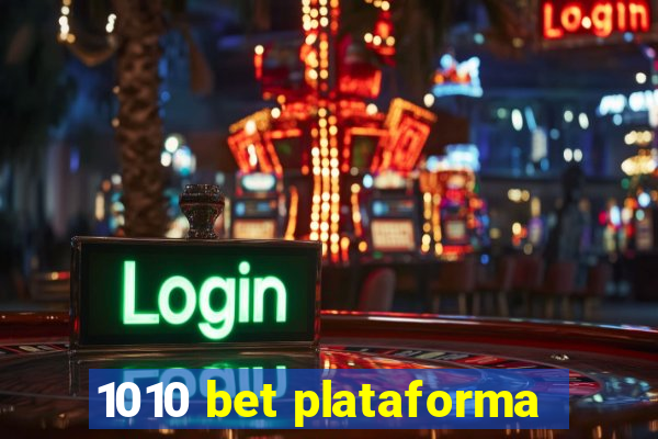 1010 bet plataforma