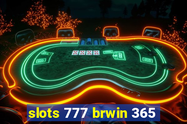 slots 777 brwin 365