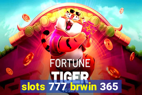 slots 777 brwin 365