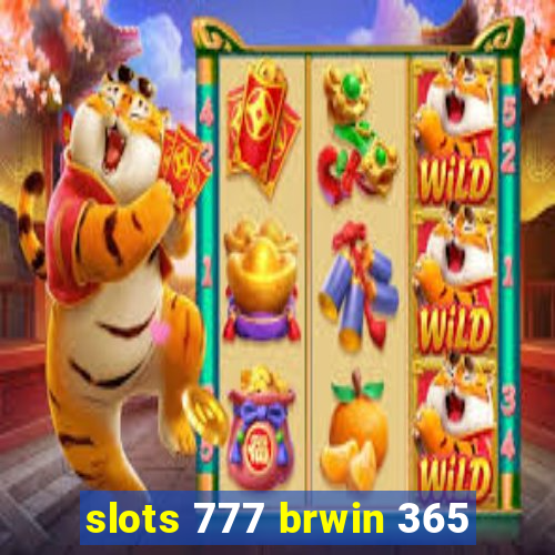 slots 777 brwin 365