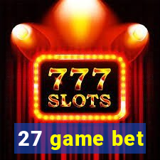 27 game bet