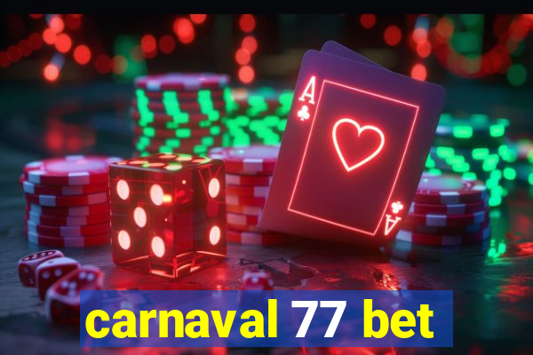 carnaval 77 bet