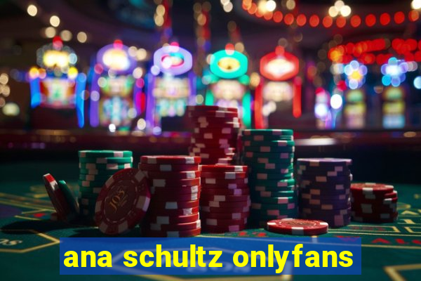 ana schultz onlyfans