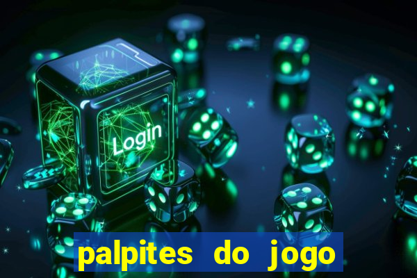 palpites do jogo aberto hoje