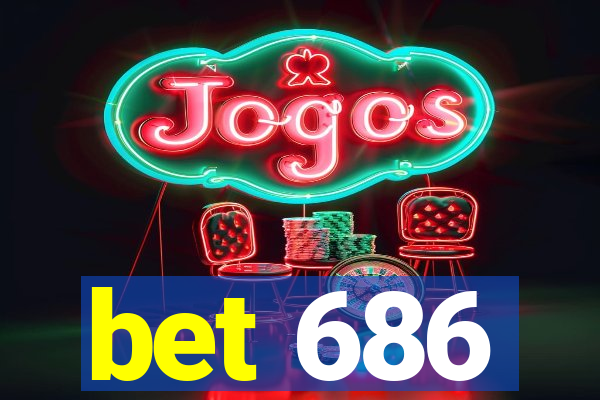 bet 686