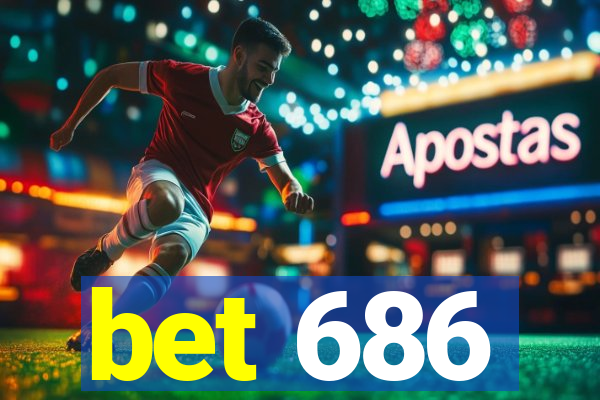 bet 686