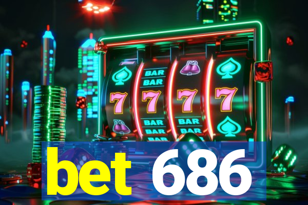 bet 686