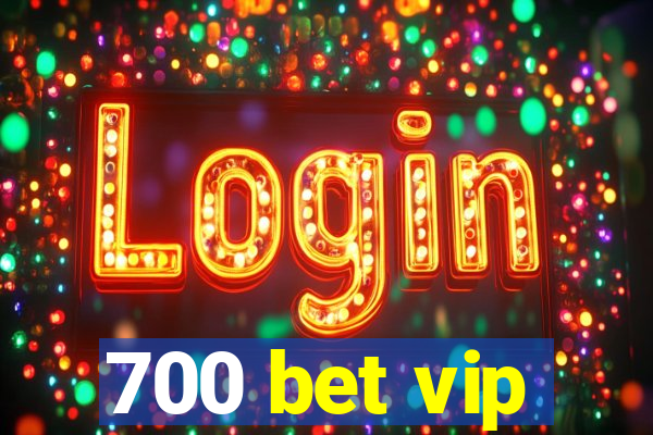 700 bet vip