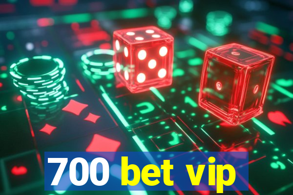 700 bet vip