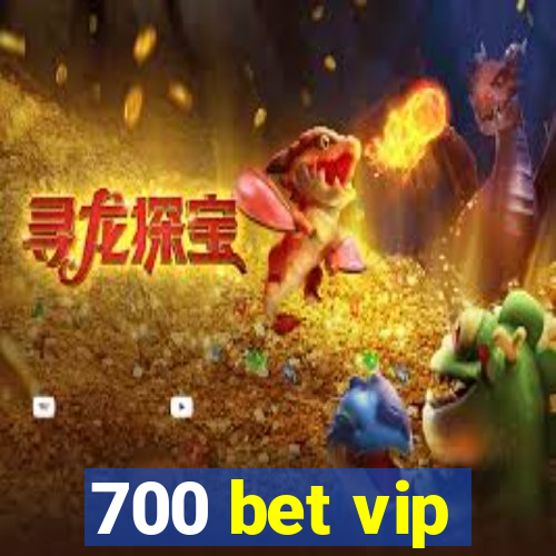 700 bet vip