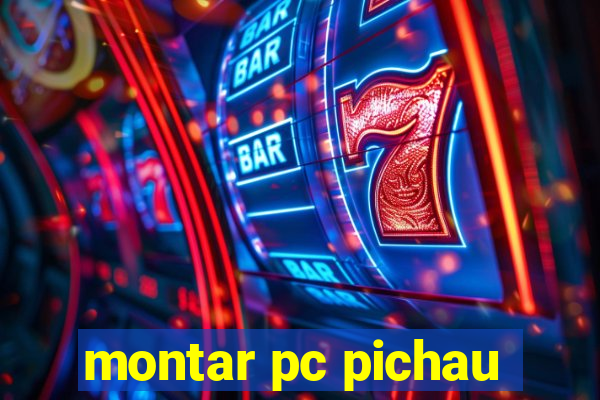 montar pc pichau